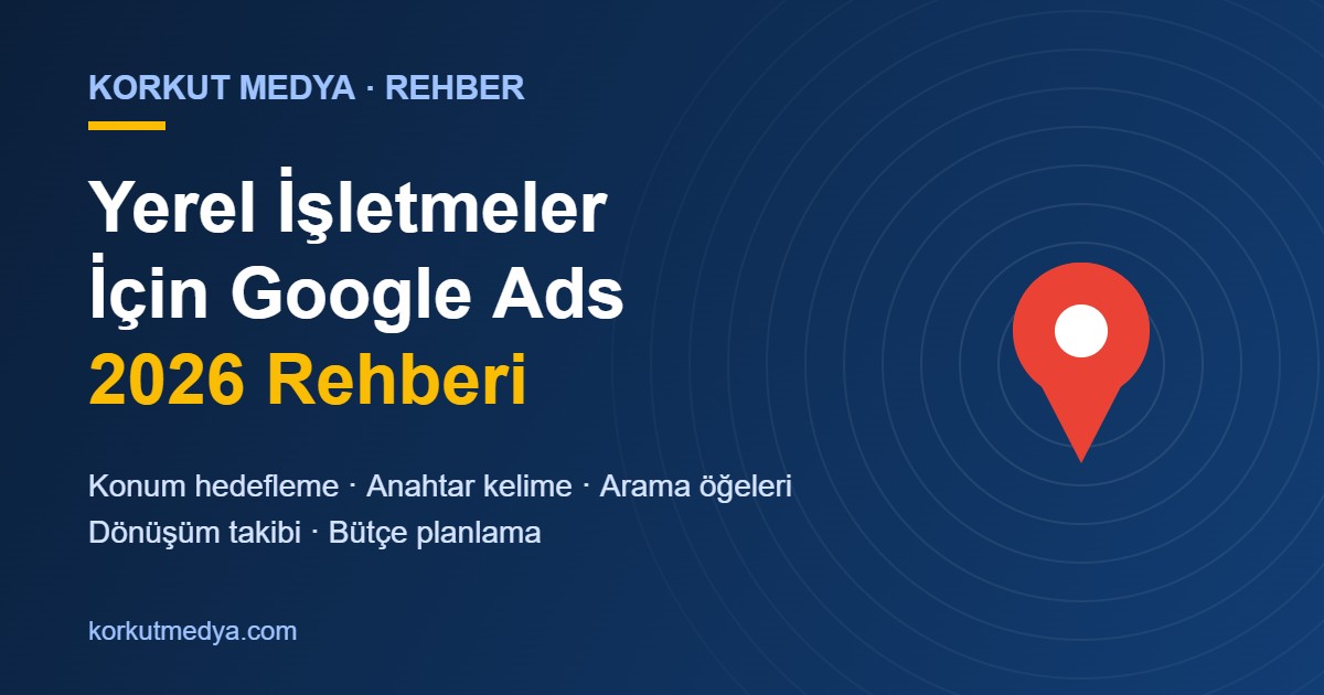 Yerel işletmeler için Google Ads 2026 rehberi kapak görseli